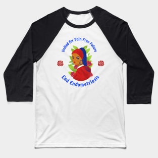 Unite for a Pain-Free Future: Endometriosis Fighters Unite Baseball T-Shirt
